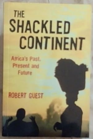 Immagine del venditore per The Shackled Continent: Africa's Past, Present and Future [signed] venduto da Chapter 1