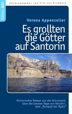 Bild des Verkufers fr Es grollten die Gtter auf Santorin : Historischer Roman aus der Bronzezeit ber die letzten Tage von Akrotiri, dem Pompeji der gis zum Verkauf von Smartbuy