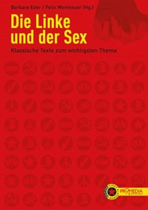 Bild des Verkufers fr Die Linke und der Sex : Klassische Texte zum wichtigsten Thema zum Verkauf von Smartbuy