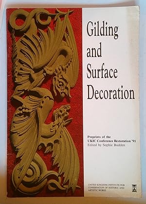 Seller image for Gilding and Surface Decoration | Preprints of the UKIC Conference Restoration '91 for sale by *bibliosophy*
