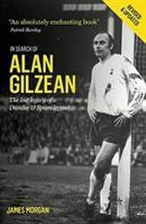 Bild des Verkufers fr In Search of Alan Gilzean : The Lost Legacy of a Dundee and Spurs Legend zum Verkauf von Smartbuy