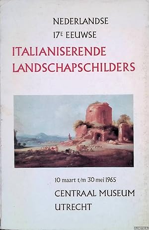 Seller image for Nederlandse 17e eeuwse Italianiserende landschapschilders for sale by Klondyke