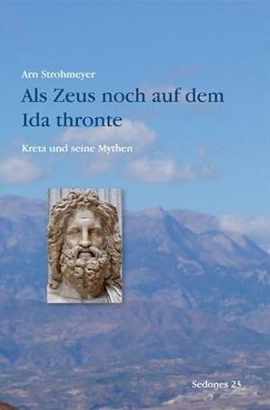 Bild des Verkufers fr Als Zeus noch auf dem Ida thronte : Kreta und seine Mythen zum Verkauf von Smartbuy