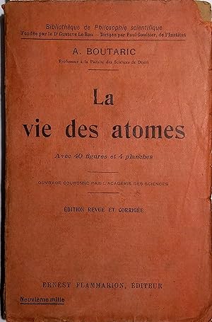 Seller image for La vie des atomes. Avec 40 figures et 4 planches. for sale by Librairie Et Ctera (et caetera) - Sophie Rosire