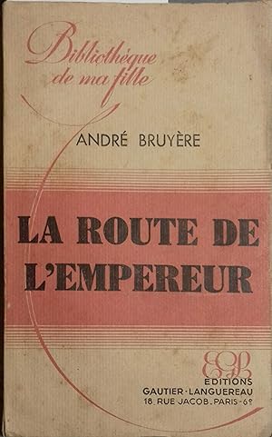 Bild des Verkufers fr La route de l'Empereur. zum Verkauf von Librairie Et Ctera (et caetera) - Sophie Rosire