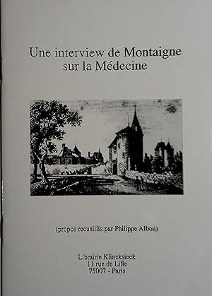 Imagen del vendedor de Une interview de Montaigne sur la mdecine. (Propos recueillis par Philippe Albou). a la venta por Librairie Et Ctera (et caetera) - Sophie Rosire