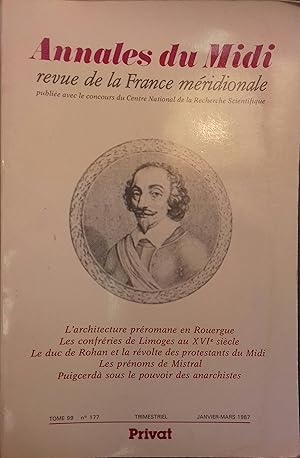 Annales du Midi - Tome 99 N° 177. Rouergue - Limoges - Protestants - Mistral - Anarchistes Janvi...