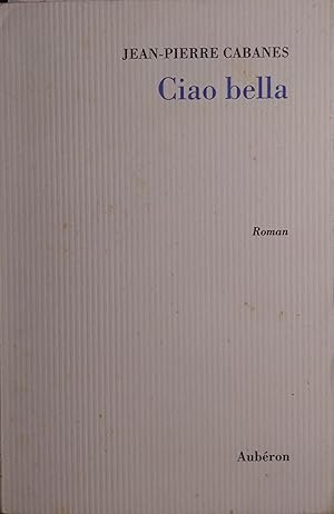 Bild des Verkufers fr Ciao bella. zum Verkauf von Librairie Et Ctera (et caetera) - Sophie Rosire