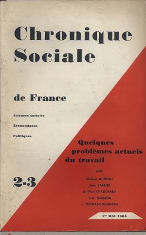 Chronique sociale de France N° 2-3 - 1963. Quelques problèmes actuels du travail. 1er mai 1963.