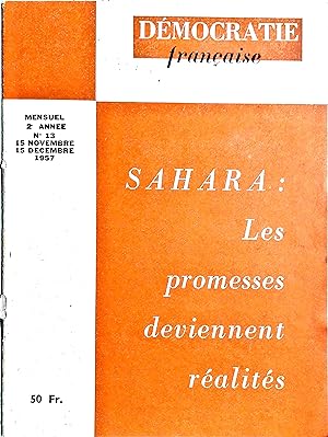Démocratie française. Mensuel, 2e année N° 13. Sahara : Les promesses deviennent réalité.