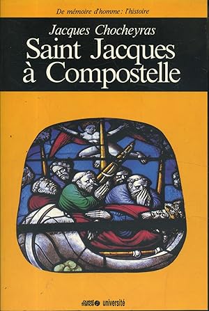 Image du vendeur pour Saint Jacques de Compostelle. mis en vente par Librairie Et Ctera (et caetera) - Sophie Rosire