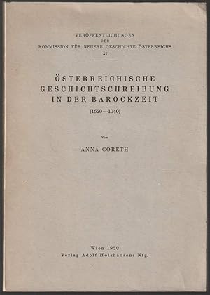 Bild des Verkufers fr sterreichische Geschichtschreibung in der Barockzeit (1620-1740). zum Verkauf von Antiquariat Dennis R. Plummer