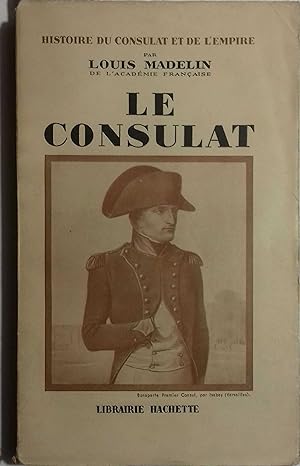 Le Consulat. Histoire du Consulat et de l'Empire. Tome 4.