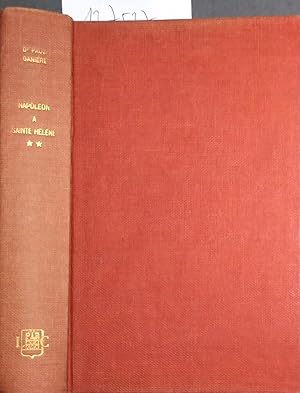 Napoléon à Sainte-Hélène. Tome II. La lutte contre Hudson Lowe.