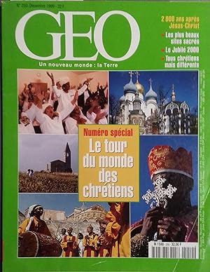 Géo N° 250. Numéro spécial : Le tour du monde des chrétiens. Décembre 1999.