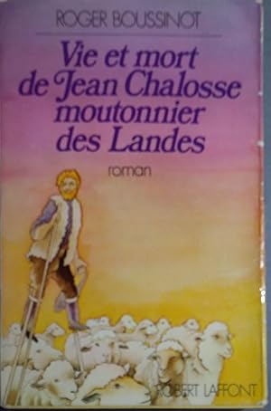 Bild des Verkufers fr Vie et mort de Jean Chalosse moutonnier des Landes. zum Verkauf von Librairie Et Ctera (et caetera) - Sophie Rosire