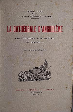 La cathédrale d'Angoulême. Chef-d'uvre monumental de Girard II.