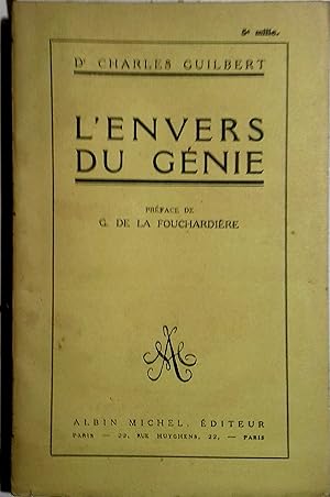 L'envers du génie. Nerval, ,Baudelaire, Verlaine, Musset, Rollinat.