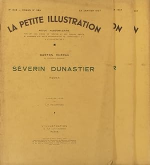 La petite illustration - Roman : Séverin Dunastier. Roman complet en 3 fascicules. Janvier-févrie...