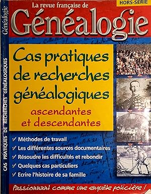 La Revue française de généalogie Hors série : Cas pratiques de recherches généalogiques ascendant...
