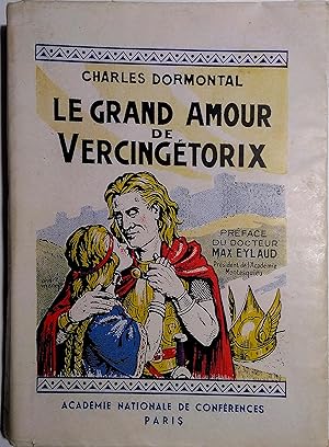 Seller image for Le grand amour de Vercingtorix. for sale by Librairie Et Ctera (et caetera) - Sophie Rosire