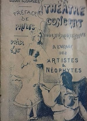 Le théâtre-concert. Code humoristique à l'usage des artistes et néophytes. Fin XIXe. Vers 1900.