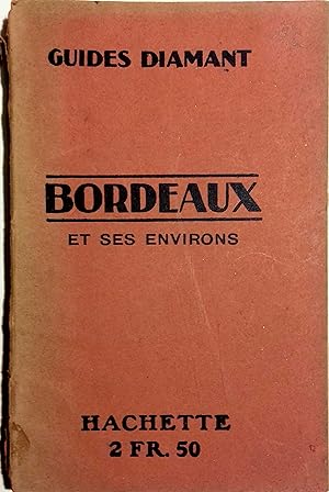 Seller image for Bordeaux et ses environs. Un plan de Bordeaux dpliant. for sale by Librairie Et Ctera (et caetera) - Sophie Rosire