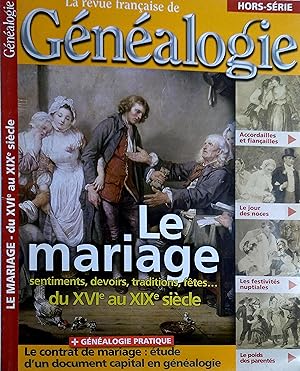 La Revue française de généalogie Hors série : Le mariage du XVIe au XIXe siècle.