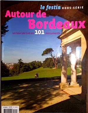 Revue le Festin. Numéro hors-série : Autour de Bordeaux. Un tour du CUB en 101 monuments. Revue d...