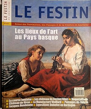 Revue le Festin N° 42. Revue des patrimoines, des paysages et de la création en Aquitaine. Juin 2...