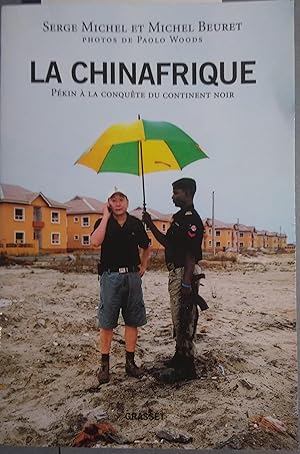 Image du vendeur pour La Chinafrique. Pkin  la conqute du conitnent noir. mis en vente par Librairie Et Ctera (et caetera) - Sophie Rosire