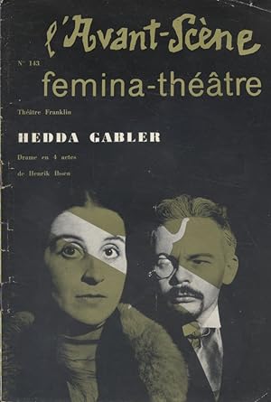 L'Avant-scène - Fémina théâtre N° 143 : Hedda Gabler, de Henrik Ibsen. Suivi de Le soleil et les ...