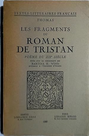 Les fragments du roman de Tristan. Poème du XIIe siècle.