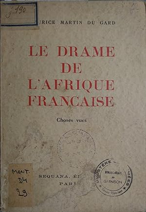 Le drame de l'Afrique française. Choses vues 1940.