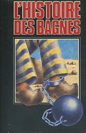 L'histoire des bagnes. Tome 3 seul.