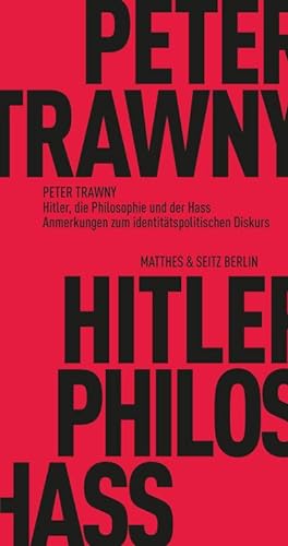 Bild des Verkäufers für Hitler, die Philosophie und der Hass : Anmerkungen zum identitätspolitischen Diskurs zum Verkauf von Smartbuy