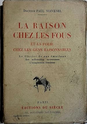 La raison chez les fous et la folie chez les gens raisonnables. Le clavier de nos émotions. Les m...