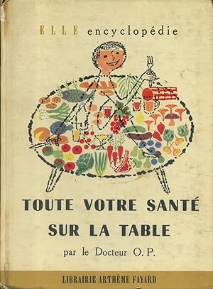 Toute votre santé sur la table.