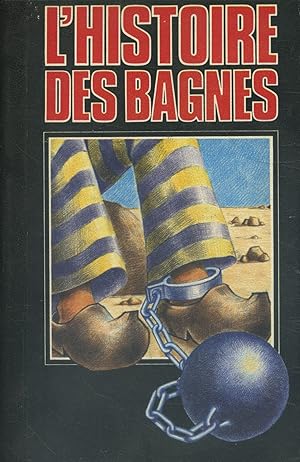 L'histoire des bagnes. Tome 2 seul.