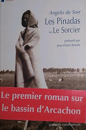 Bild des Verkufers fr Les pinadas ou le sorcier. Prcd de La dcouverte du bassin d'Arcachon. zum Verkauf von Librairie Et Ctera (et caetera) - Sophie Rosire