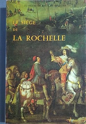 Image du vendeur pour Le sige de la Rochelle mis en vente par Librairie Et Ctera (et caetera) - Sophie Rosire