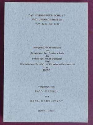 Bild des Verkufers fr Das Nrnberger Schrift- und Urkundenwesen von 1240 bis 1350. Inaugural-Dissertation. zum Verkauf von Wissenschaftliches Antiquariat Zorn