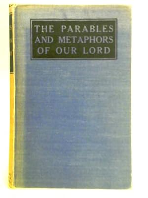 Bild des Verkufers fr The Parables and Metaphors of Our Lord zum Verkauf von World of Rare Books