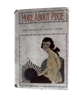 Imagen del vendedor de More About Pixie a la venta por World of Rare Books