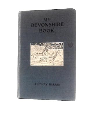 Seller image for My Devonshire Book: "In the Land of Junket and Cream" for sale by World of Rare Books