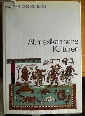 Imagen del vendedor de Altmexikanische Kulturen. Walter Krickeberg; ber die Kunst Altmexikos : e. Anh. / von Gerdt Kutscher. Textzeichn.: Rudolf Heinisch a la venta por Antiquariat Blschke