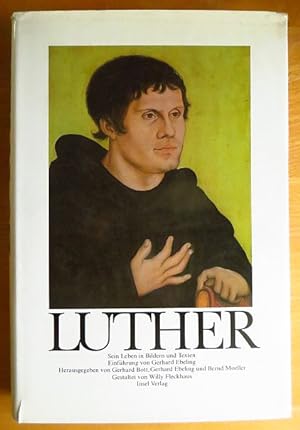 Imagen del vendedor de Luther. Sein Leben in Bildern und Texten. Einfhrung von Gerhard Ebeling. a la venta por Antiquariat Blschke