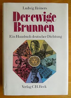 Der ewige Brunnen. : ein Hausbuch deutscher Dichtung. ges. und hrsg. von Ludwig Reiners. Reich ge...