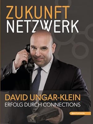 Bild des Verkufers fr Zukunft Netzwerk: Erfolg durch Connections : Erfolg durch Connections zum Verkauf von AHA-BUCH