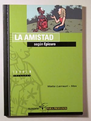 Seller image for LA AMISTAD SEGN EPICURO - Valncia 2007 - Muy ilustrado for sale by Llibres del Mirall